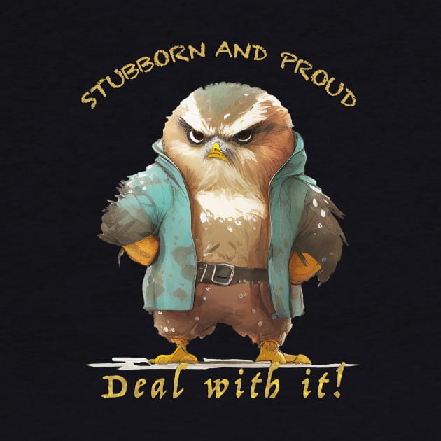 Owl Stubborn Deal With It Cute Adorable Funny Quote by Cubebox